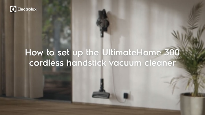 How to set you the UltimateHome 300 cordless handstick vacuum cleaner